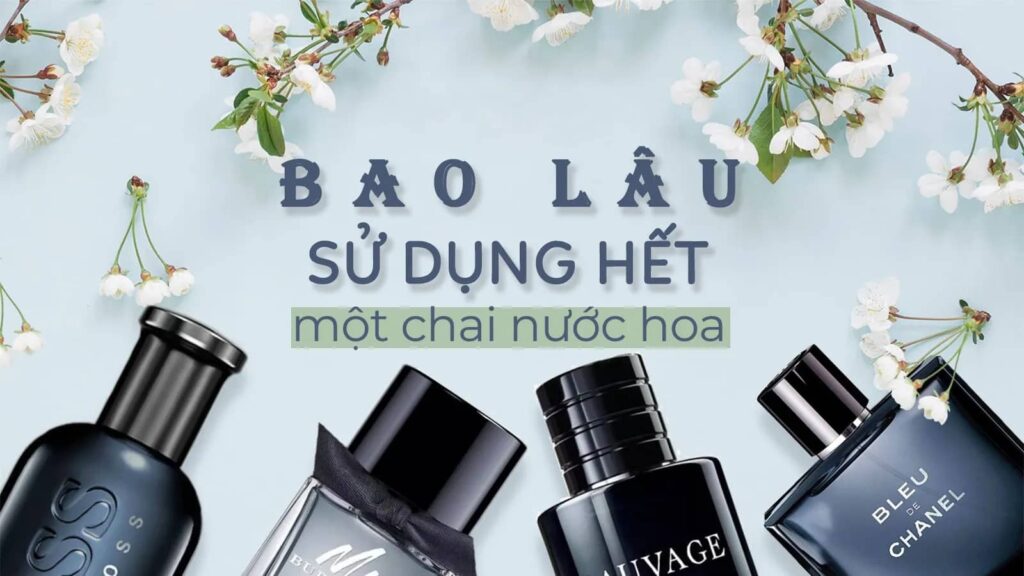 Một chai nước hoa sử dụng được bao lâu