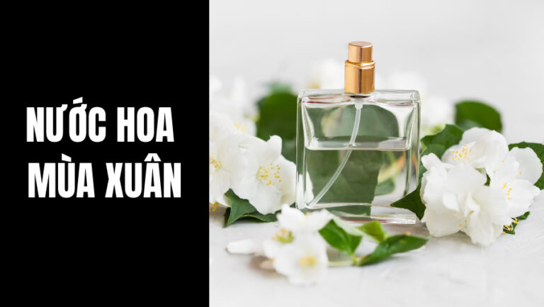 Chọn nước hoa mùa xuân